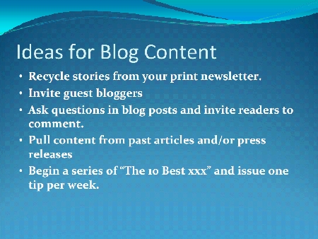 Ideas for blog content: recycle stories, guest blogger, questions, tip of the week
